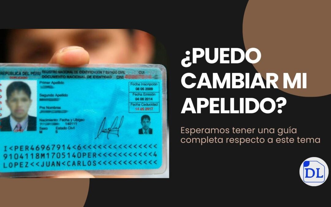 Cambio de Apellido en Perú: ¿Cuándo procede?