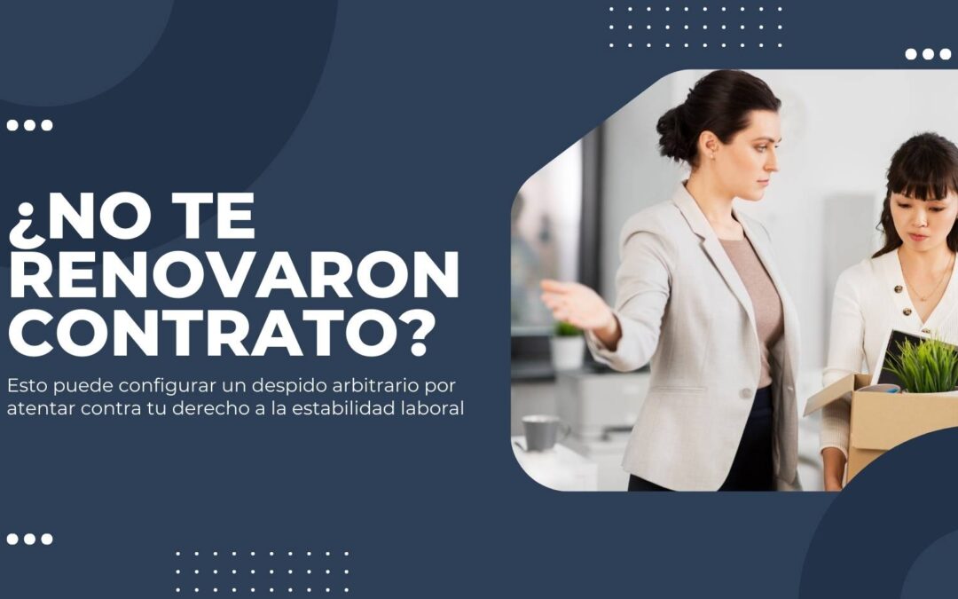 No Renovación de Contrato como Despido Arbitrario