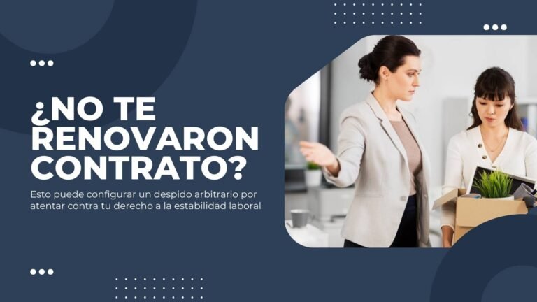 No Renovación de Contrato como Despido Arbitrario